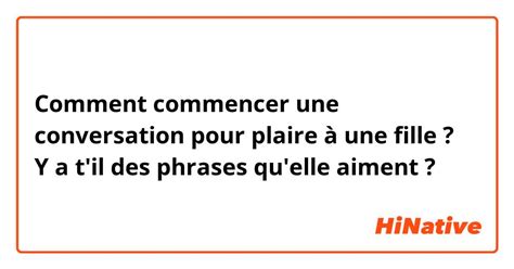 commencer une conversation|250 Questions pour commencer une conversation